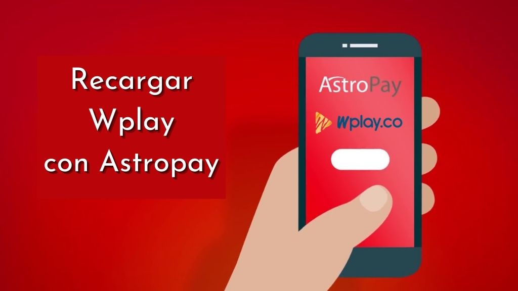 ¿Como recargar Wplay con Astropay?